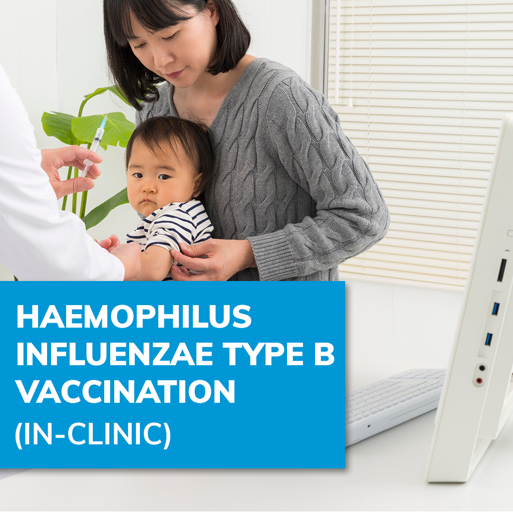 [Child] Haemophilus Influenzae Type B Vaccine - In Clinic